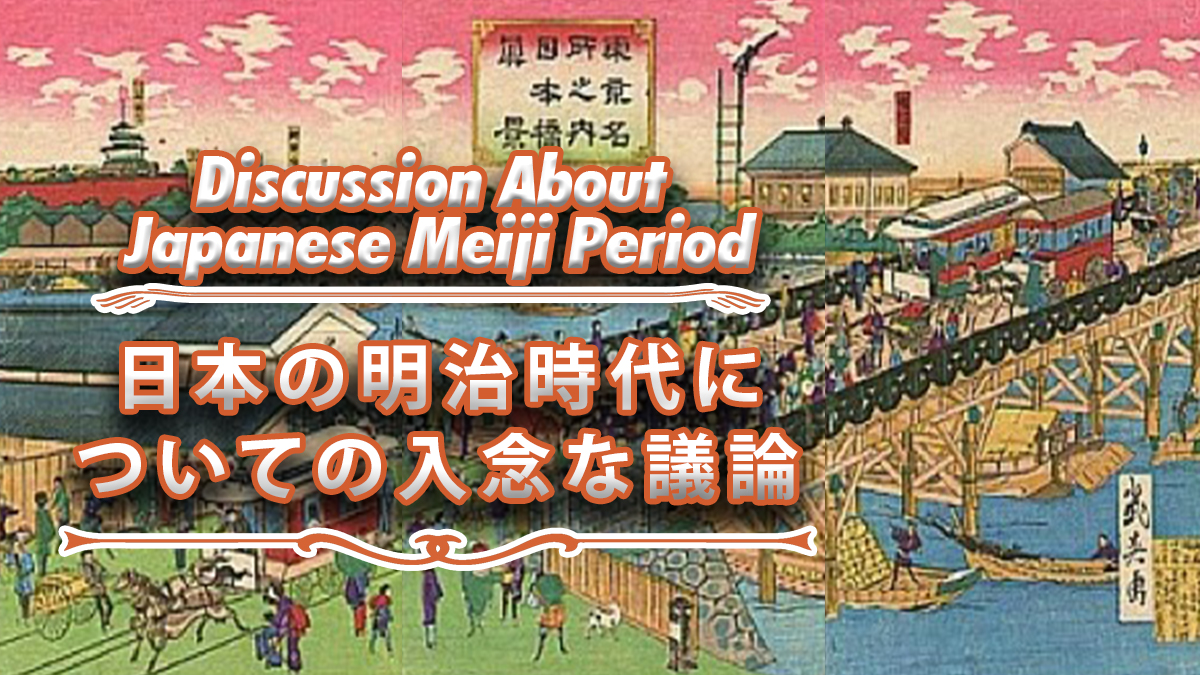 Elaborate Discussion About Japanese Meiji Period