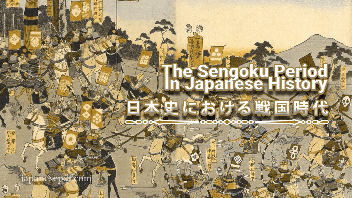 The Sengoku Period In Japanese History
