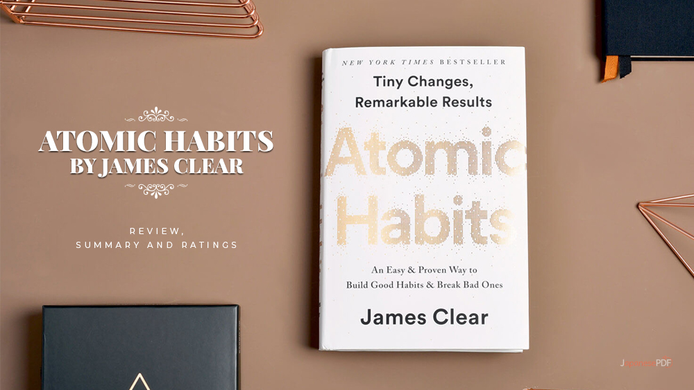 Atomic Habits By James Clear – Book Review, Summary And Ratings