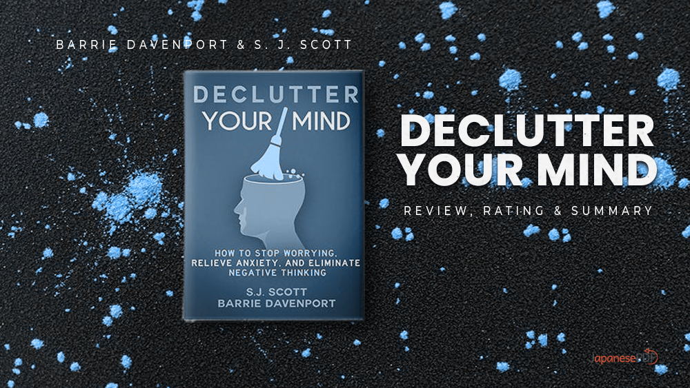 Declutter Your Mind By Barrie Davenport and S. J. Scott