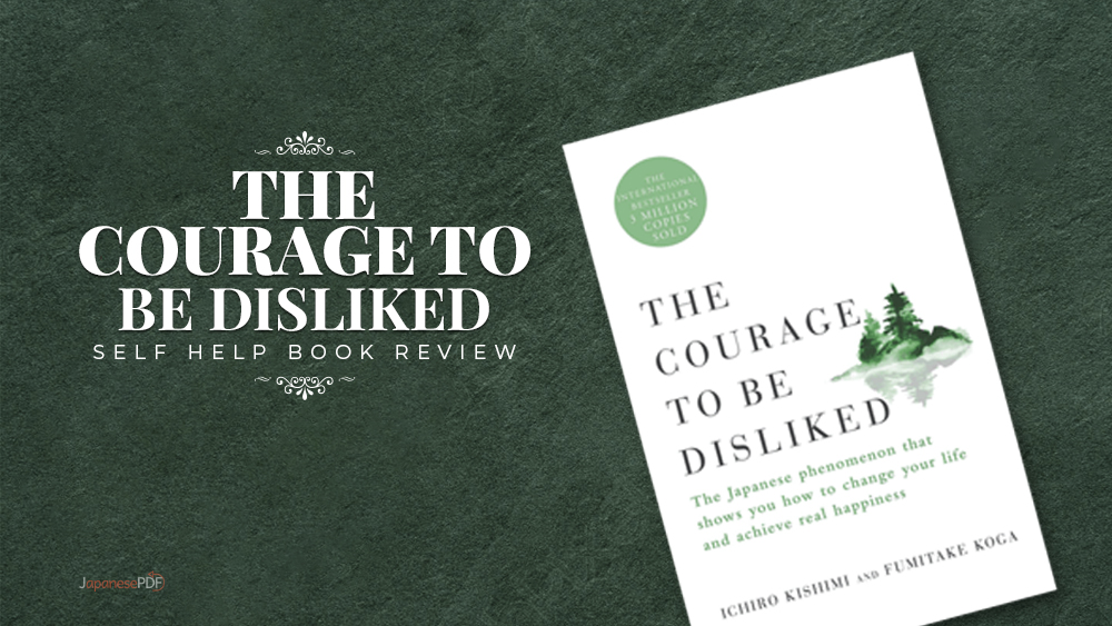 The Courage To Be Disliked - Japanese Self Help Book Review